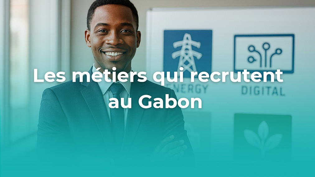 quels sont les métiers qui recrutent au Gabon